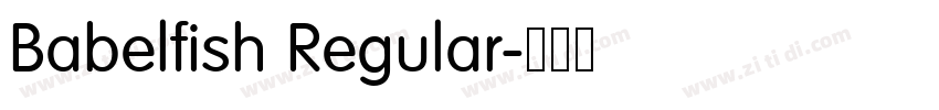 Babelfish Regular字体转换 Babelfish Regular字体转换